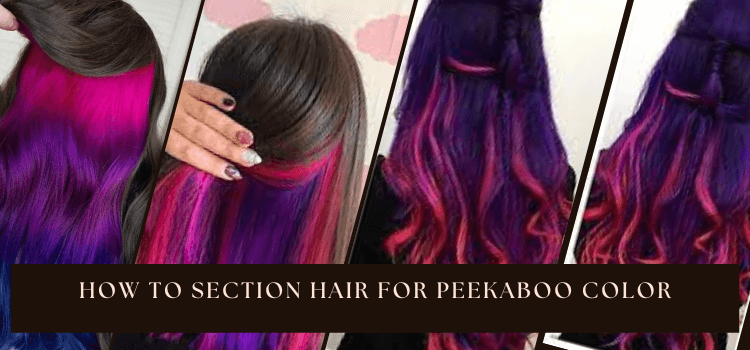 how to section hair for peekaboo color